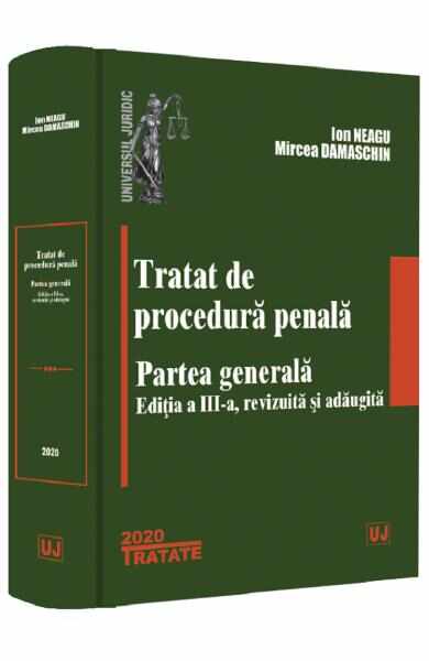 Tratat de procedura penala. Partea generala - Ion Neagu , Mircea Damaschin
