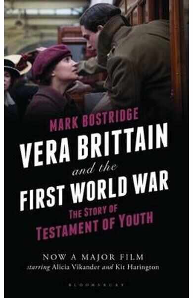 Vera Brittain and the First World War: The Story of Testament of Youth - Mark Bostridge