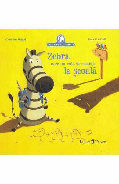 Zebra care nu voia sa mearga la scoala - Christine Beigel, Herve Le Goff