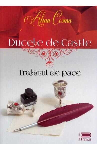 Ducele de Castle. Tratatul de pace - Alina Cosma