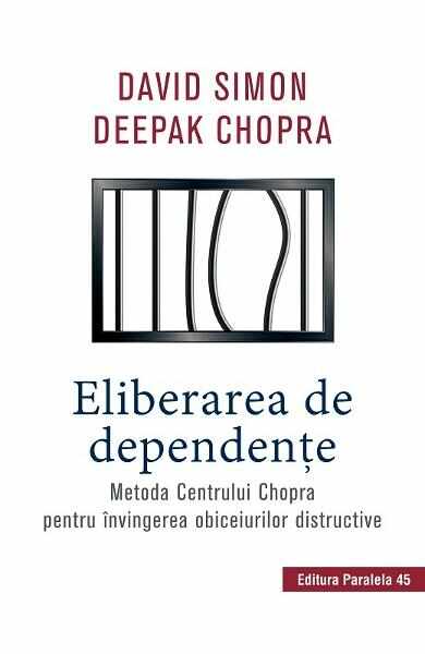 Eliberarea de dependente - David Simon, Deepak Chopra