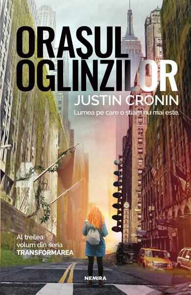 Orasul oglinzilor. Trilogia Transformarea Vol.3 - Justin Cronin
