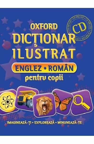 Oxford. Dictionar ilustrat englez-roman pentru copii + CD
