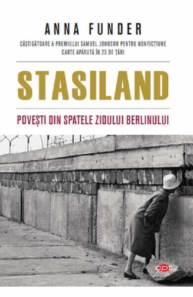 Stasiland. Povesti din spatele zidului Berlinului - Anna Funder
