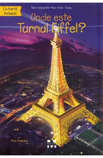 Unde este Turnul Eiffel? - Dina Anastasio
