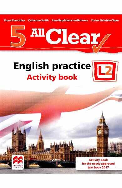 All Clear. English Practice L2. Activity book. Lectia de engleza - Clasa 5 - Fiona Mauchline