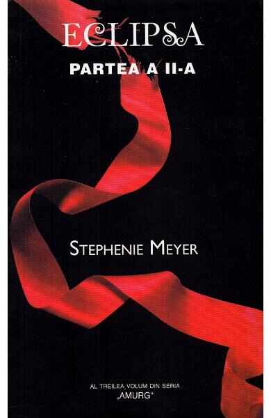 Eclipsa. Partea a II-a - Stephenie Meyer