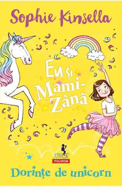 Eu si Mami-Zana: Dorinte de unicorn - Sophie Kinsella