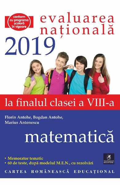 Evaluarea nationala 2019. Matematica - Clasa 8 - Florin Antohe, Bogdan Antohe