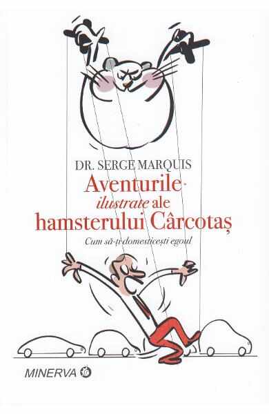 Aventurile ilustrate ale hamsterului Carcotas - Serge Marquis