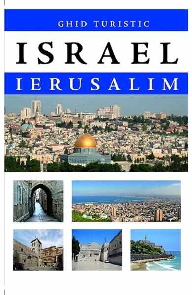 Israel. Ierusalim. Ghid turistic