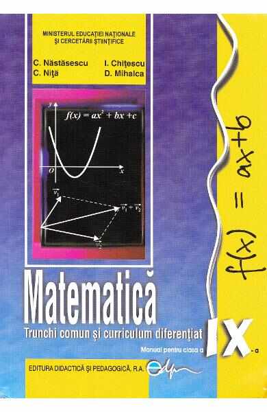 Matematica. Trunchi comun + Curriculum diferentiat - Clasa 9 - Manual - C. Nastasescu, C. Nita