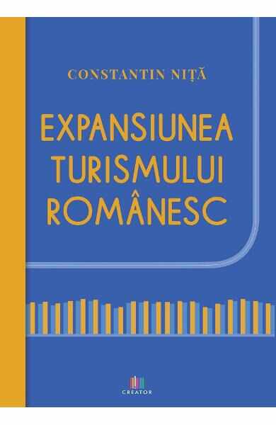 Expansiunea turismului romanesc - Constantin Nita