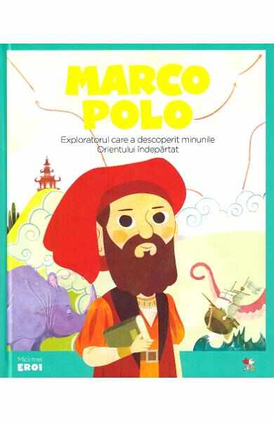 Micii mei eroi. Marco Polo - Javier Alonso Lopez