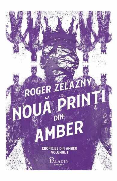 Noua printi din Amber. Seria Cronicile din Amber Vol.1 - Roger Zelazny