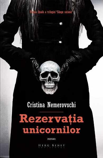 Rezervatia unicornilor. Seria Sange satanic Vol.3 - Cristina Nemerovschi