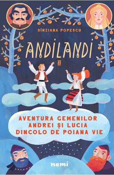 Aventura gemenilor Andrei si Lucia dincolo de Poiana Vie. Seria Andilandi Vol.2 - Sinziana Popescu