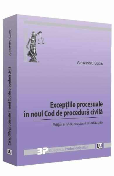 Exceptiile procesuale in noul Cod de procedura civila ed.4 - Alexandru Suciu