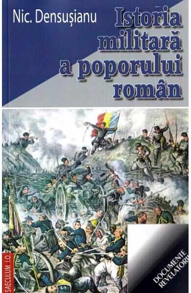 Istoria militara a poporului roman - Nic. Densusianu