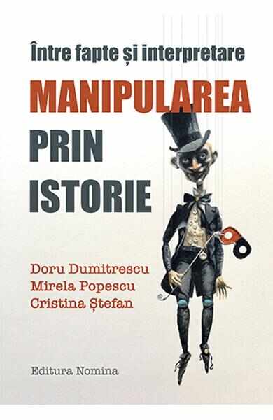 Manipularea prin istorie - Doru Dumitrescu, Mirela Popescu