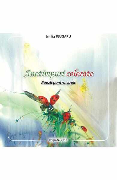 Anotimpuri colorate - Emilia Plugaru