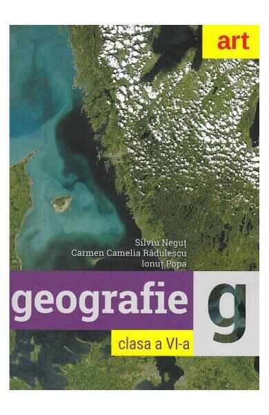 Geografie - Clasa 6 - Cartea elevului - Silviu Negut, Carmen Camelia Radulescu, Ionut Popa