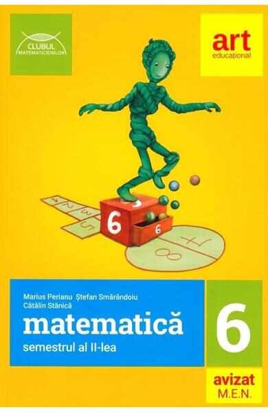 Matematica - Clasa 6 Sem. 2 - Marius Perianu, Stefan Smarandoiu, Catalin Stanica