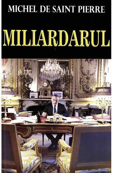Miliardarul - Michel de Saint Pierre