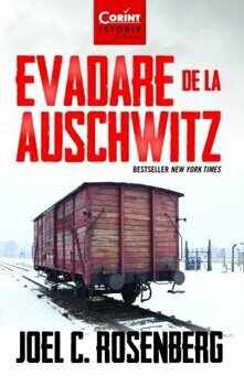 Evadare de la Auschwitz/Joel C. Rosenberg