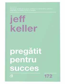 Pregatit pentru succes/Jeff Keller