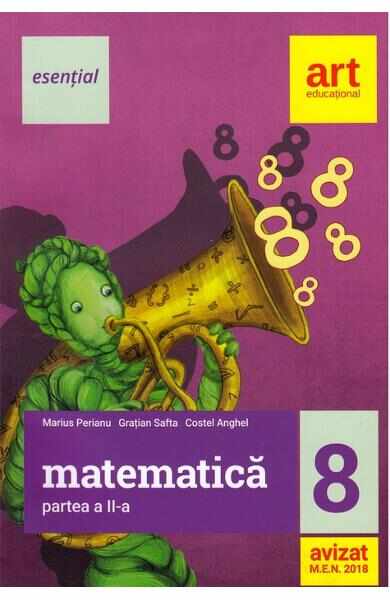 Esential. Matematica - Clasa 8. Partea 2 - Marius Perianu, Gratian Safta, Costel Anghel