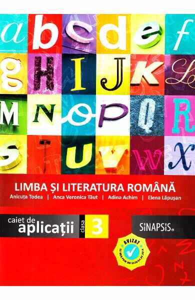 Limba si literatura romana - Clasa 3 - Caiet de aplicatii - Anicuta Todea, Anca Veronica Taut