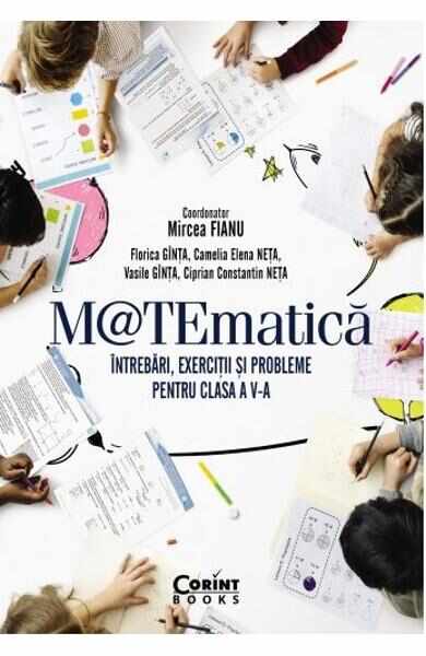 Matematica - Clasa 5 - Intrebari, exercitii si probleme - Mircea Fianu