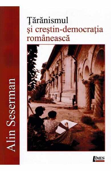 Taranismul si crestin-democratia romaneasca - Alin Seserman