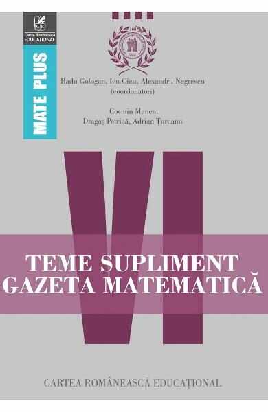 Teme supliment Gazeta Matematica Clasa 6 - Radu Gologan, Ion Cicu, Alexandru Negrescu