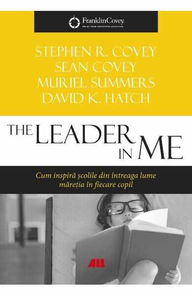 The leader in me - Stephen R. Covey, Sean Covey, Murile Summers