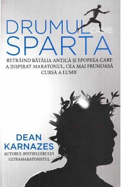 Drumul catre Sparta - Dean Karnazes