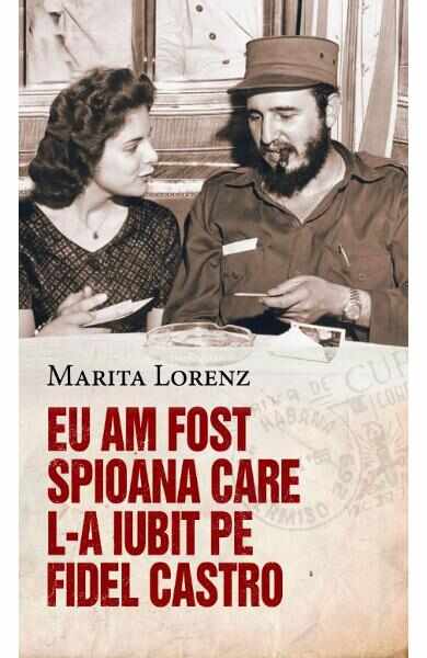 Eu am fost spioana care l-a iubit pe Fildel Castro - Marita Lorenz