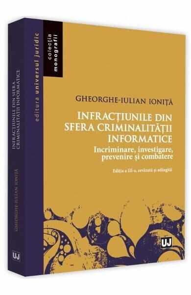 Infractiunile din sfera criminalitatii informatice - Gheorghe-Iulian Ionita