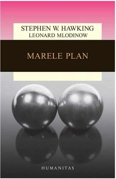 Marele plan ed. 2018 - Stephen Hawking, Leonard Mlodinow