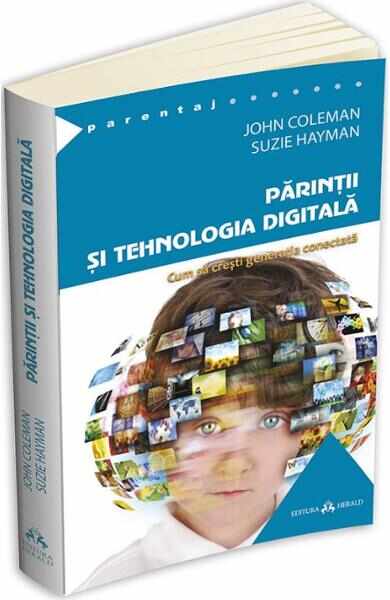 Parintii si tehnologia digitala - John Coleman, Suzie Hayman