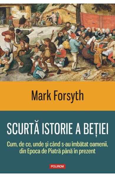 Scurta istorie a betiei - Mark Forsyth