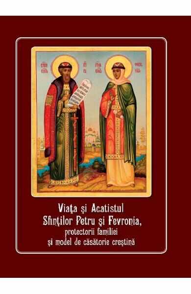 Viata si acatistul Sfintilor Petru si Fevronia, protectorii familiei