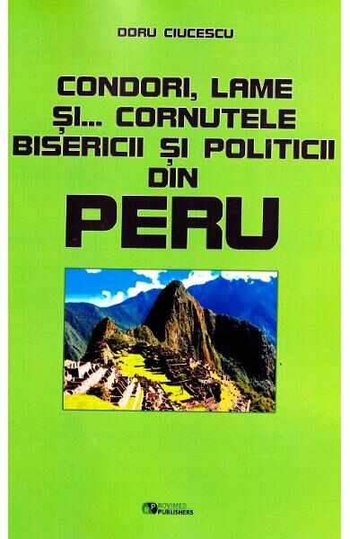 Condori, lame si... cornutele bisericii si politicii din Peru﻿ - Doru Ciucescu