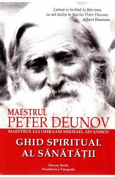 Ghid Spiritual al Sanatatii - Maestrul Peter Deunov