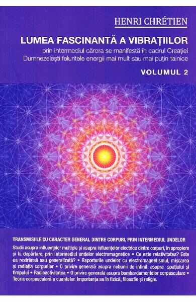 Lumea fascinanta a vibratiilor vol.2 - Henri Chretien