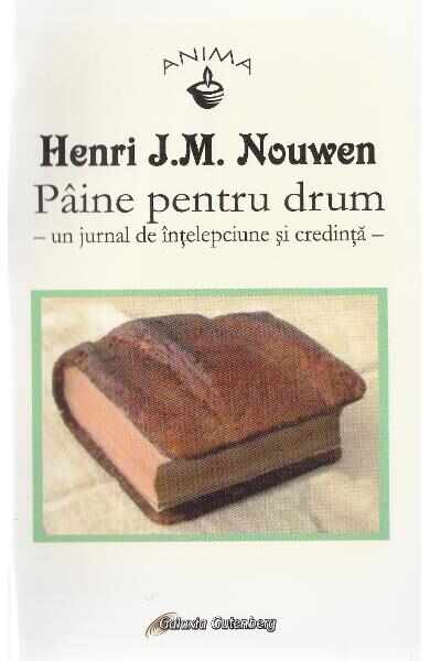 Paine pentru drum - Henri J.M. Nouwen