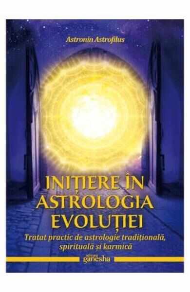 Initiere in astrologia evolutiei - Astronin Astrofilus