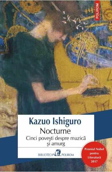 Nocturne. Cinci povesti despre muzica si amurg - Kazuo Ishiguro