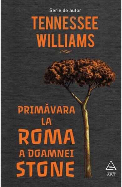 Primavara la Roma a doamnei Stone - Tennessee Williams